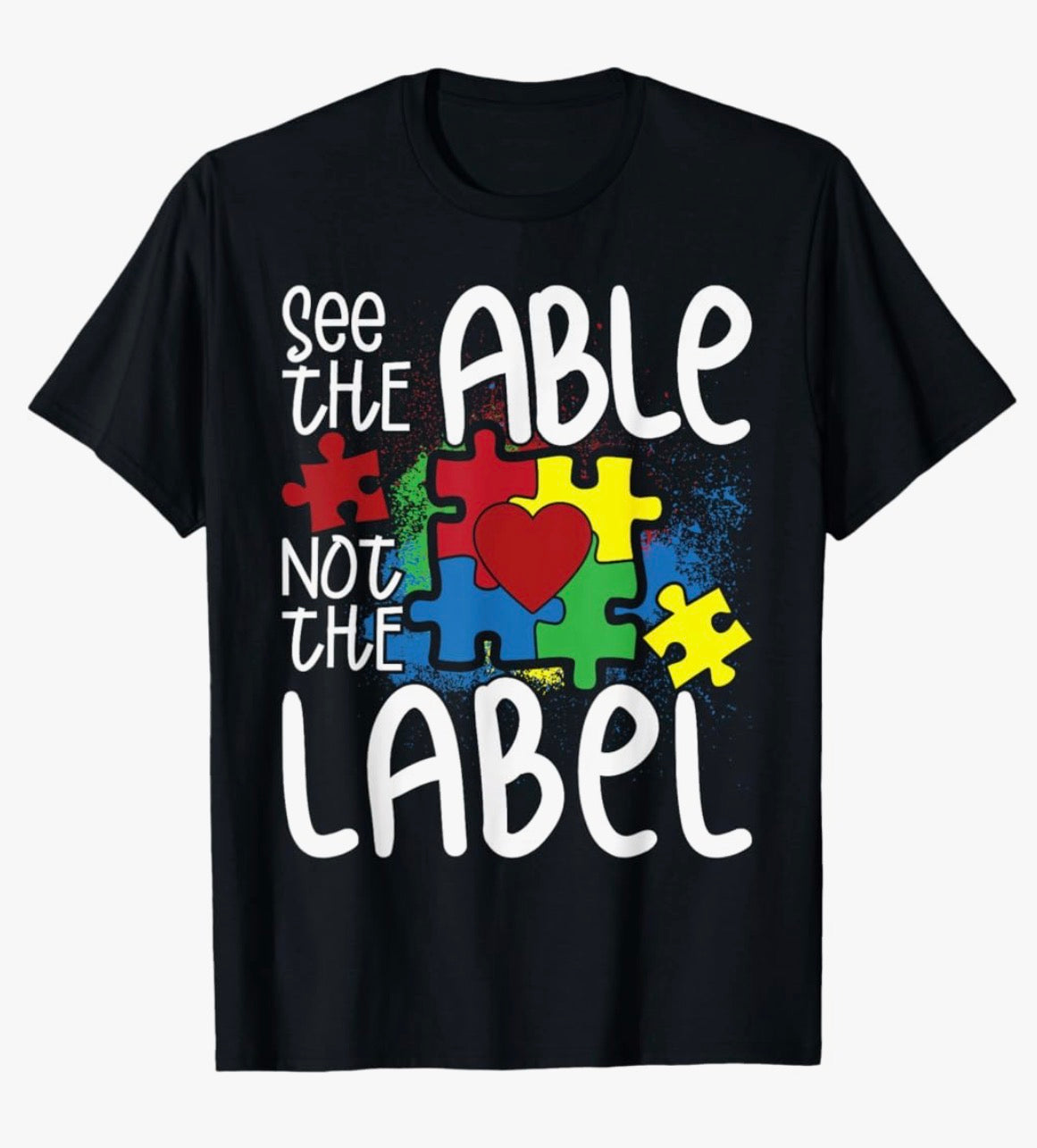 See the Able Not the Label" Autism Puzzle Piece Tee